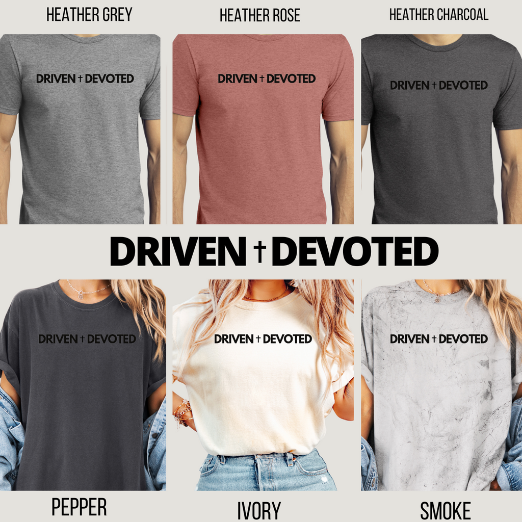 Driven & Devoted Tees