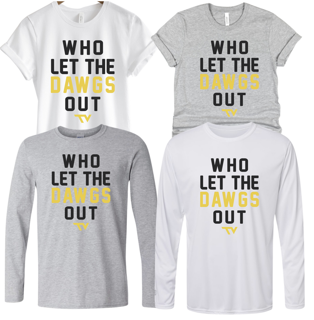 Who Let the Dawgs Out Long Sleeve Tees (Youth & Adult)